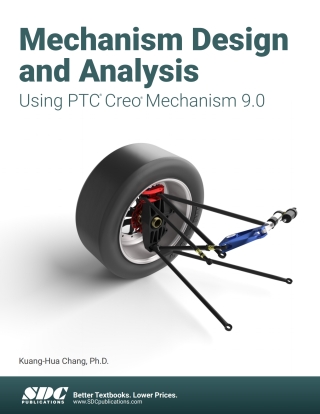Cover image: Mechanism Design and Analysis Using PTC Creo Mechanism 9.0 9th edition 9781630575380