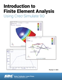 Cover image: Introduction to Finite Element Analysis Using Creo Simulate 9.0 10th edition 9781630575373