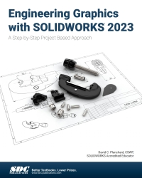 Imagen de portada: Engineering Graphics with SOLIDWORKS 2023: A Step-by-Step Project Based Approach 14th edition 9781630575687