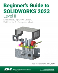 Imagen de portada: Beginner's Guide to SOLIDWORKS 2023 - Level II, Sheet Metal, Top Down Design, Weldments, Surfacing and Molds 13th edition 9781630575588