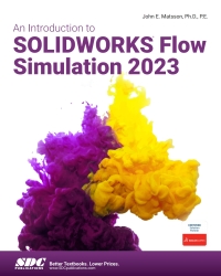 Imagen de portada: An Introduction to SOLIDWORKS Flow Simulation 2023 16th edition 9781630575625