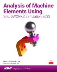 Imagen de portada: Analysis of Machine Elements Using SOLIDWORKS Simulation 2023 16th edition 9781630575632