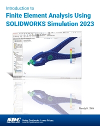Immagine di copertina: Introduction to Finite Element Analysis Using SOLIDWORKS Simulation 2023 14th edition 9781630575656