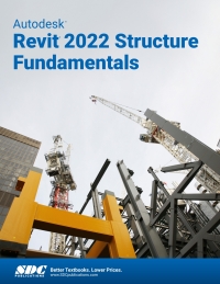 表紙画像: Autodesk Revit 2022 Structure Fundamentals 14th edition 9781630574314