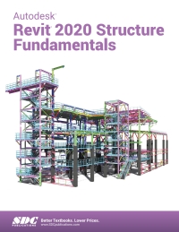 表紙画像: Autodesk Revit 2020 Structure Fundamentals 12th edition 9781630572907