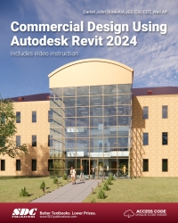 Cover image: Commercial Design Using Autodesk Revit 2024 17th edition 9781630575816