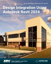 صورة الغلاف: Design Integration Using Autodesk Revit 2024: Architecture, Structure and MEP 15th edition 9781630575847