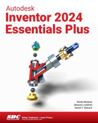 表紙画像: Autodesk Inventor 2024 Essentials Plus 10th edition 9781630575892