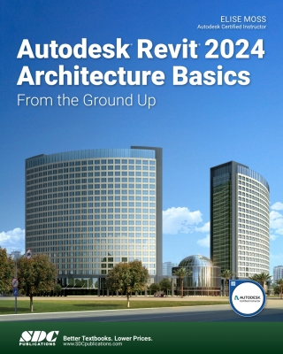 Omslagafbeelding: Autodesk Revit 2024 Architecture Basics: From the Ground Up 17th edition 9781630576004