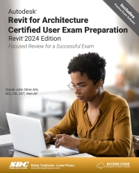 Cover image: Autodesk Revit for Architecture Certified User Exam Preparation (Revit 2024 Edition): Focused Review for a Successful Exam 6th edition 9781630576059