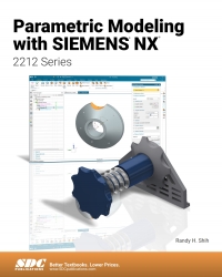 Cover image: Parametric Modeling with Siemens NX (2212 Series) 9th edition 9781630576110