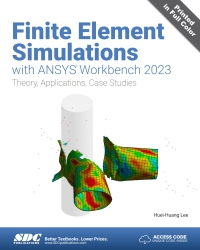 صورة الغلاف: Finite Element Simulations with ANSYS Workbench 2023: Theory, Applications, Case Studies 13th edition 9781630576158