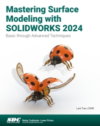 Cover image: Mastering Surface Modeling with SOLIDWORKS 2024: Basic through Advanced Techniques 5th edition 9781630576417