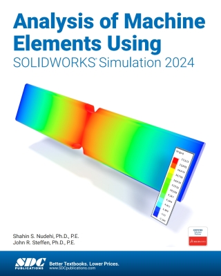 صورة الغلاف: Analysis of Machine Elements Using SOLIDWORKS Simulation 2024 17th edition 9781630576424