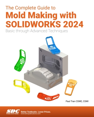 Cover image: The Complete Guide to Mold Making with SOLIDWORKS 2024: Basic through Advanced Techniques 5th edition 9781630576462