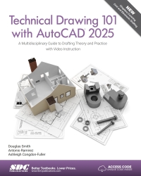 Cover image: Technical Drawing 101 with AutoCAD 2025: A Multidisciplinary Guide to Drafting Theory and Practice with Video Instruction 12th edition 9781630576561