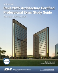 Titelbild: Autodesk Revit 2025 Architecture Certified Professional Exam Study Guide: Text and Practice Exam 8th edition 9781630576776