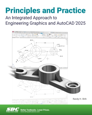 Cover image: Principles and Practice An Integrated Approach to Engineering Graphics and AutoCAD 2025 18th edition 9781630576813