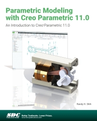 Cover image: Parametric Modeling with Creo Parametric 11.0: An Introduction to Creo Parametric 11.0 14th edition 9781630576905