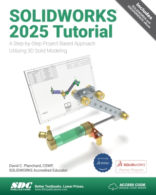 Cover image: SOLIDWORKS 2025 Tutorial: A Step-by-Step Project Based Approach Utilizing 3D Modeling 20th edition 9781630576981