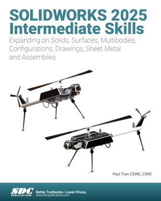 Cover image: SOLIDWORKS 2025 Intermediate Skills: Expanding on Solids, Surfaces, Multibodies, Configurations, Drawings, Sheet Metal and Assemblies 10th edition 9781630577049