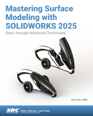 Cover image: Mastering Surface Modeling with SOLIDWORKS 2025: Basic through Advanced Techniques 6th edition 9781630577124