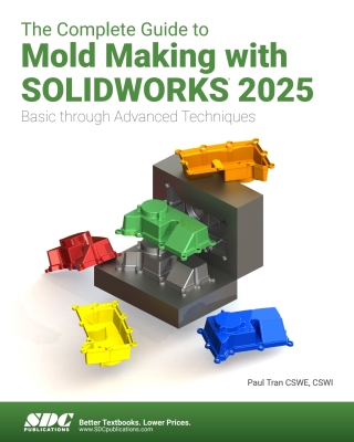 Imagen de portada: The Complete Guide to Mold Making with SOLIDWORKS 2025: Basic through Advanced Techniques 6th edition 9781630577209