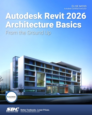 Cover image: Autodesk Revit 2026 Architecture Basics: From the Ground Up 19th edition 9781630577421