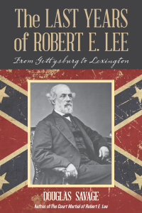 Titelbild: The Last Years of Robert E. Lee 9781630761691
