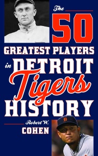 Cover image: The 50 Greatest Players in Detroit Tigers History 9781630760991