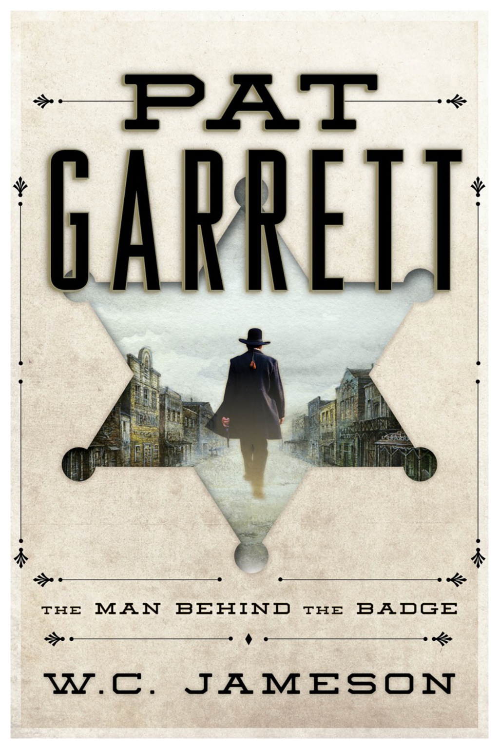 Pat Garrett The Man Behind the Badge