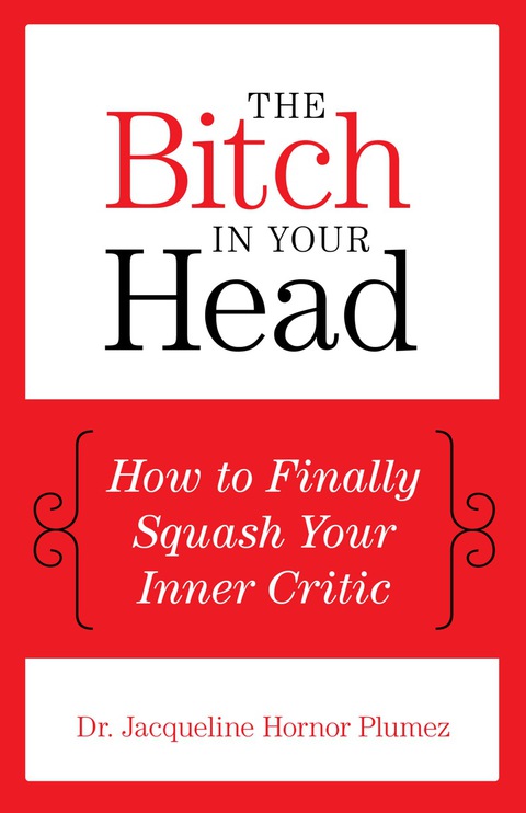 The Bitch in Your Head: How to Finally Squash Your Inner Critic - FULL INSTANT DOWNLOAD | PDF DOCX EPUB