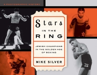 Imagen de portada: Stars in the Ring: Jewish Champions in the Golden Age of Boxing 9781630761394
