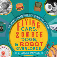 Omslagafbeelding: Flying Cars, Zombie Dogs, and Robot Overlords 9781630762391