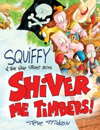 Omslagafbeelding: Squiffy and the Vine Street Boys in Shiver Me Timbers 9781630763244