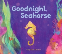 Cover image: Goodnight, Seahorse 9781630763336