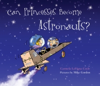 表紙画像: Can Princesses Become Astronauts? 9781630763473