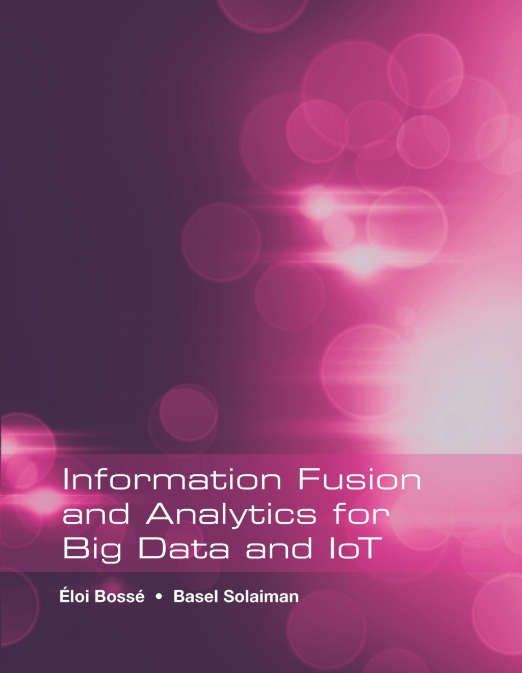 Information Fusion and Analytics for Big Data and IoT 1st Edition