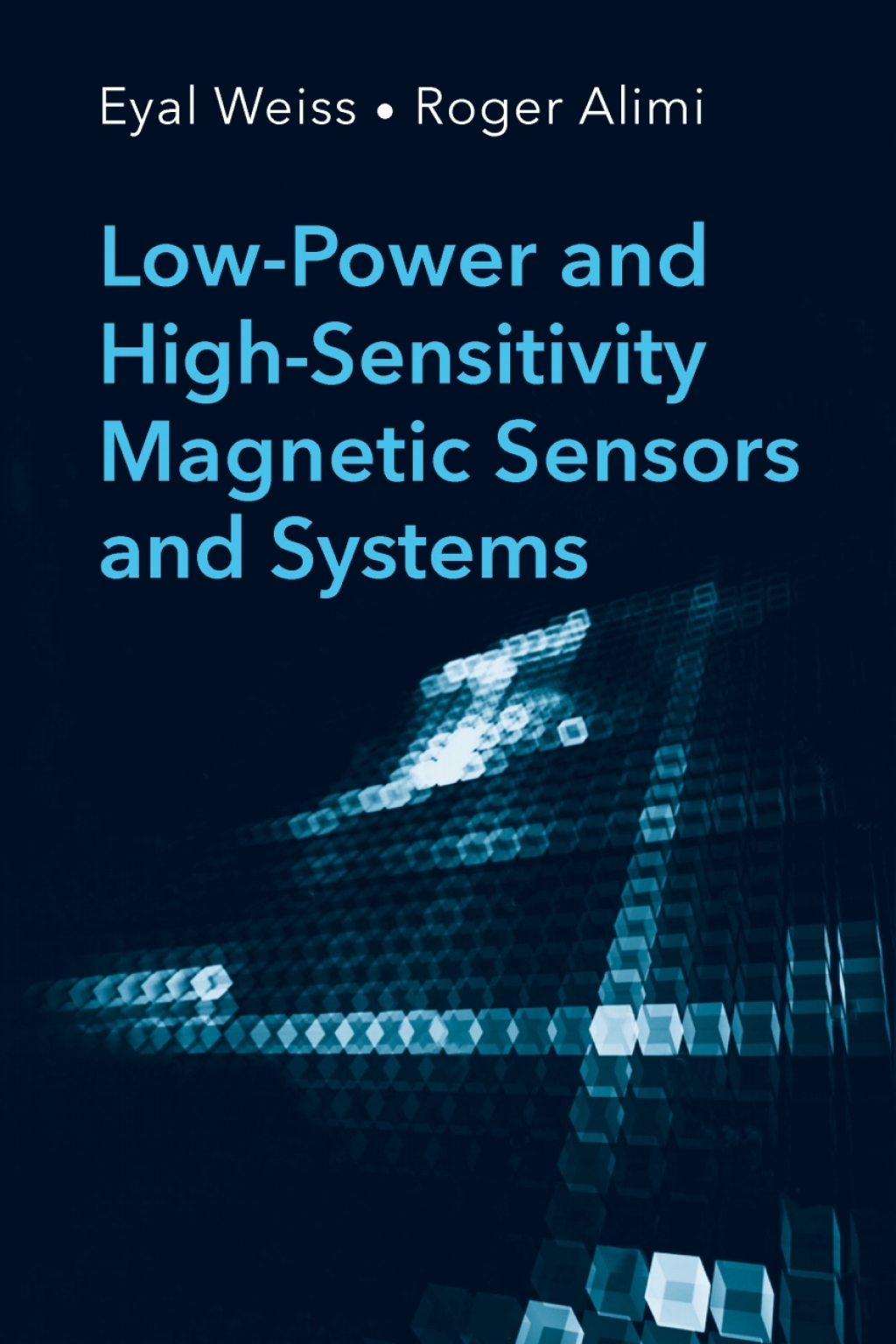Low-Power and High-Sensitivity Magnetic Sensors and Systems 1st Edition