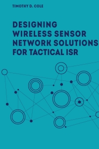Cover image: Designing Wireless Sensor Network Solutions for Tactical ISR 1st edition 9781630813376
