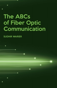 Imagen de portada: The ABCs of Fiber Optic Communication 1st edition 9781630814144
