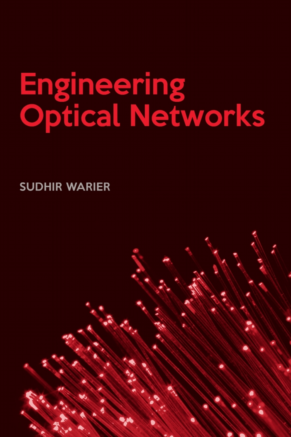 Engineering Optical Networks 1st Edition