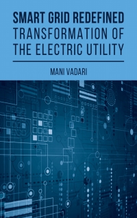 Cover image: Smart Grid Redefined: Transformation of the Electric Utility 1st edition 9781630814762