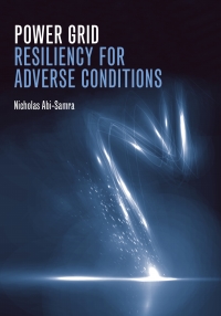صورة الغلاف: Power Grid Resiliency for Adverse Conditions 1st edition 9781630810177