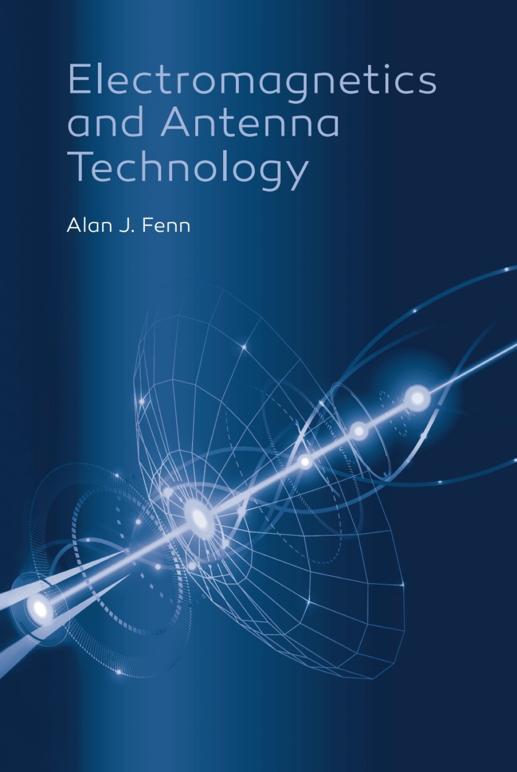 Electromagnetics and Antenna Technology 1st Edition