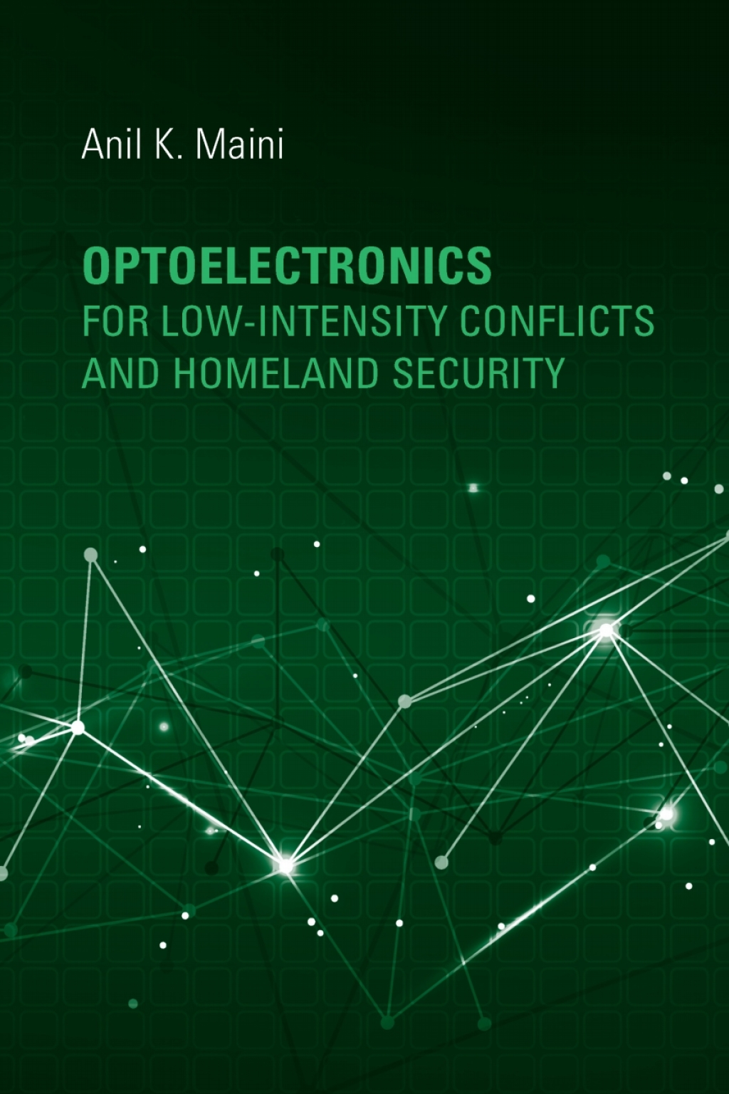 Optoelectronics for Low-Intensity Conflicts and Homeland Security 1st Edition