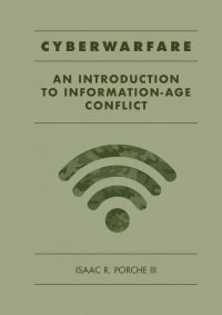 Omslagafbeelding: Cyberwarfare: An Introduction to Information-Age Conflict 1st edition 9781630815769