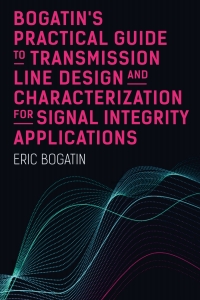 Cover image: Bogatin’s Practical Guide to Transmission Line Design and Characterization for Signal Integrity Applications 1st edition 9781630816926