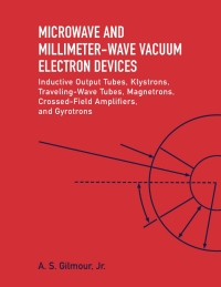 Omslagafbeelding: Microwave and Millimeter-Wave Vacuum Electron Devices: Inductive Output Tubes, Klystrons, Traveling-Wave Tubes, Magnetrons, Crossed-Field Amplifiers, and Gyrotrons 1st edition 9781630817282