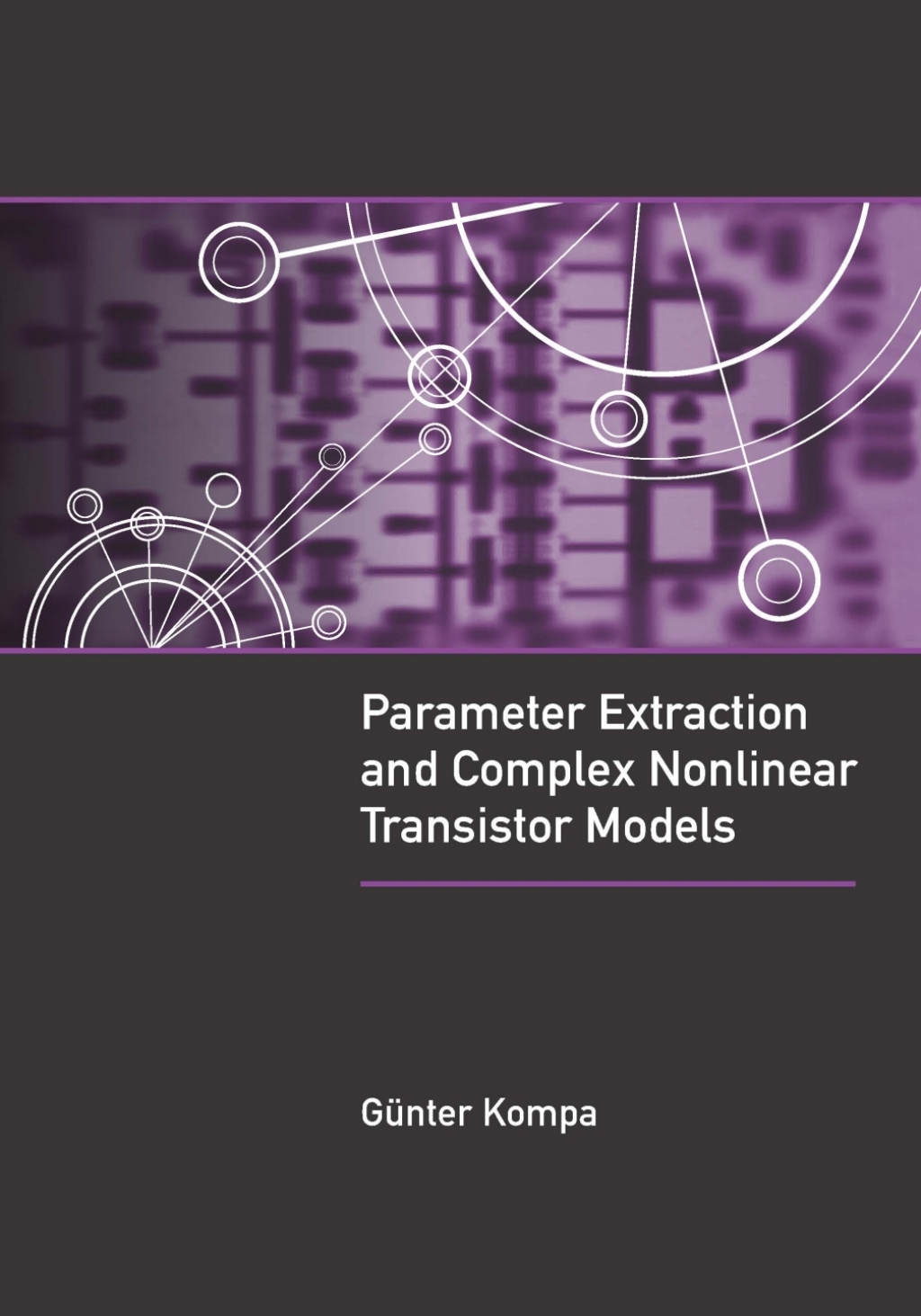 Parameter Extraction and Complex Nonlinear Transistor Models 1st Edition
